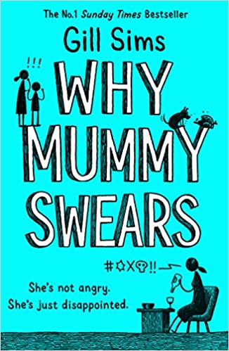 Why Mummy Swears (Why Mummy #2) by Gill Sims