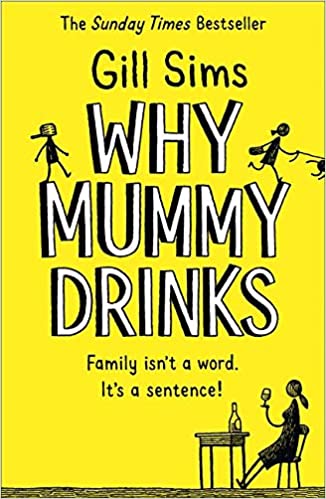 Why Mummy Drinks (Why Mummy #1) by Gill Sims
