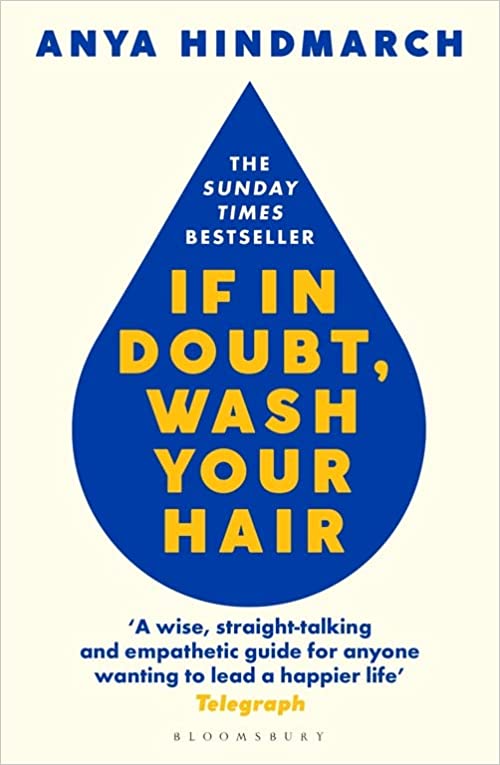 If In Doubt, Wash Your Hair by Anya Hindmarch | 